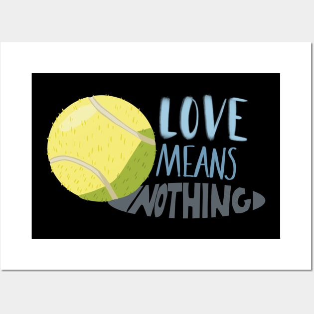 Love Means Nothing Wall Art by danyellysdoodles